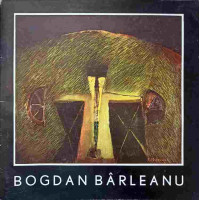 BOGDAN BARLEANU. CATALOG PICTURA BOGDAN BARLEANU. CATALOG PICTURA