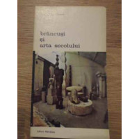 BRANCUSI SI ARTA SECOLULUI BRANCUSI SI ARTA SECOLULUI