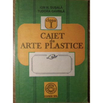 CAIET DE ARTE PLASTICE CLASA I