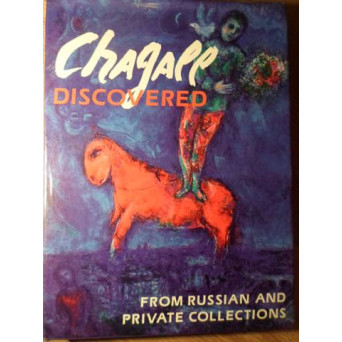 CHAGALL DISCOVERED FROM RUSSIAN AND PRIVATE COLLECTIONS. ALBUM PICTURA