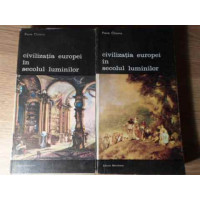 CIVILIZATIA EUROPEI IN SECOLUL LUMINILOR VOL.1-2 CIVILIZATIA EUROPEI IN SECOLUL LUMINILOR VOL.1-2
