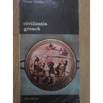 CIVILIZATIA GREACA IN EPOCILE ARHAICA SI CLASICA VOL.2