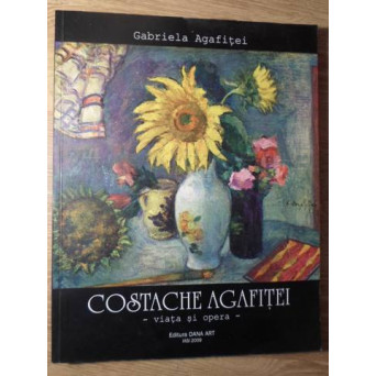 COSTACHE AGAFITEI. VIATA SI OPERA. ALBUM
