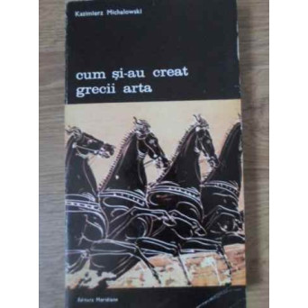 CUM SI-AU CREAT GRECII ARTA