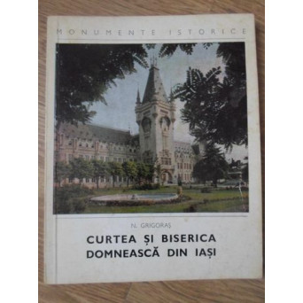 CURTEA SI BISERICA DOMNEASCA DIN IASI