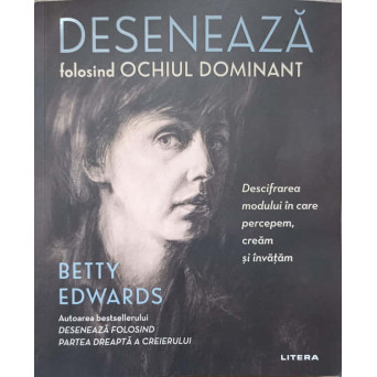 DESENEAZA FOLOSIND OCHIUL DOMINANT. DESCIFRAREA MODULUI IN CARE PERCEPEM, CREAM SI INVATAM