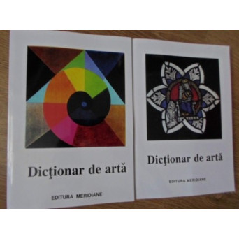 DICTIONAR DE ARTA VOL.1-2 FORME, TEHNICI, STILURI ARTISTICE, A-Z
