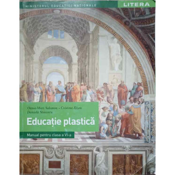EDUCATIE PLASTICA. MANUAL PENTRU CLASA A VI-A