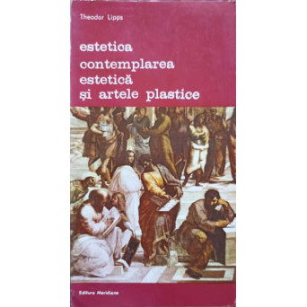 ESTETICA. CONTEMPLAREA ESTETICA SI ARTELE PLASTICE VOL.2