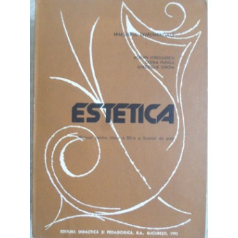 ESTETICA MANUAL PENTRU CLASA A XII-A A LICEELOR DE ARTA
