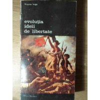 EVOLUTIA IDEII DE LIBERTATE