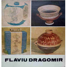 EXPOZITIE RETROSPECTIVA FLAVIU DRAGOMIR 1915-1974. PICTURA, GRAFICA, CERAMICA
