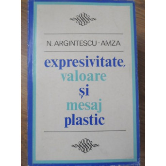 EXPRESIVITATE, VALOARE SI MESAJ PLASTIC