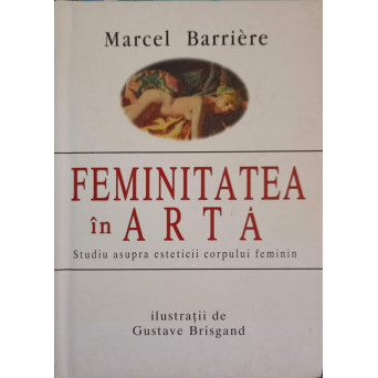 FEMINITATEA IN ARTA. STUDIU ASUPRA ESTETICII CORPULUI FEMININ