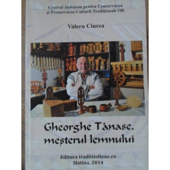 GHEORGHE TANASE, MESTERUL LEMNULUI