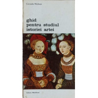 GHID PENTRU STUDIUL ISTORIEI ARTEI