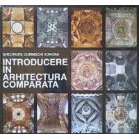 INTRODUCERE IN ARHITECTURA COMPARATA INTRODUCERE IN ARHITECTURA COMPARATA