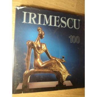 IRIMESCU LA 100 DE ANI. ALBUM DE ARTA