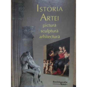 ISTORIA ARTEI PICTURA SCULPTURA ARHITECTURA