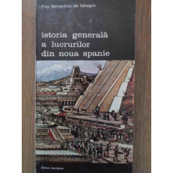 ISTORIA GENERALA A LUCRURILOR DIN NOUA SPANIE