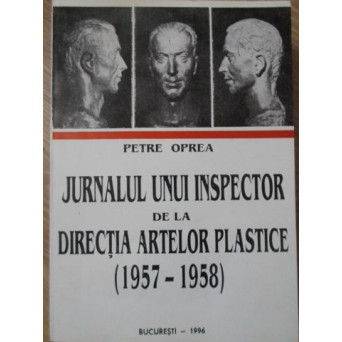 JURNALUL UNUI INSPECTOR DE LA DIRECTIA ARTELOR PLASTICE (1957-1958)