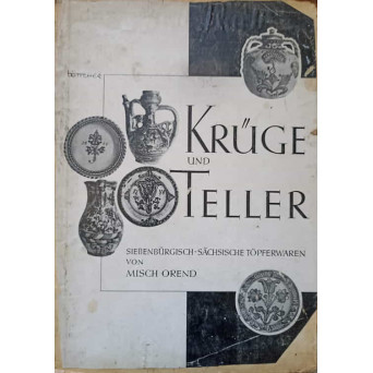 KRUGE UND TELLER SIEBENBURGISCH -SACHSISCHE TOPFERWAREN