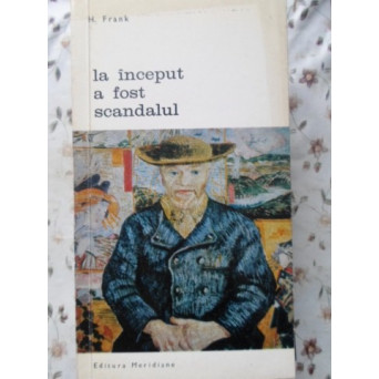 LA INCEPUT A FOST SCANDALUL