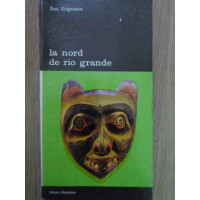 LA NORD DE RIO GRANDE. INTRODUCERE IN ARTA AMERINDIENILOR LA NORD DE RIO GRANDE. INTRODUCERE IN ARTA AMERINDIENILOR