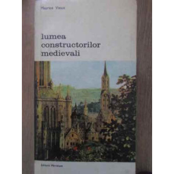 LUMEA CONSTRUCTORILOR MEDIEVALI
