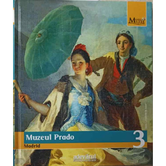 MARILE MUZEE ALE LUMII VOL.3 MUZEUL PRADO MADRID
