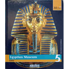 MARILE MUZEE ALE LUMII VOL.5 EGYPTIAN MUSEUM CAIRO
