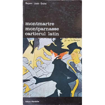 MONTMARTRE MONTPARNASSE CARTIERUL LATIN
