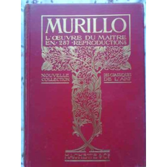 MURILLO L'OEUVRE DU MAITRE EN 287 REPRODUCTIONS