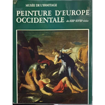 MUSEE DE L'ERMITAGE. PEINTURE D'EUROPE OCCIDENTALE DES XIII-XVIII SIECLE