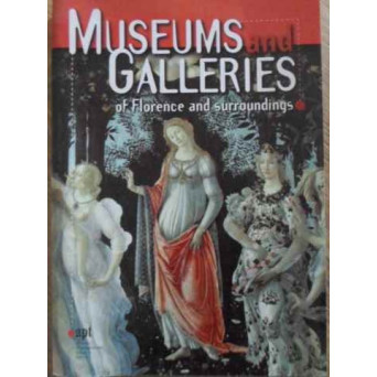 MUSEUMS AND GALLERIES OF FLORENCE AND SURROUNDINGS (FULL COLOR)