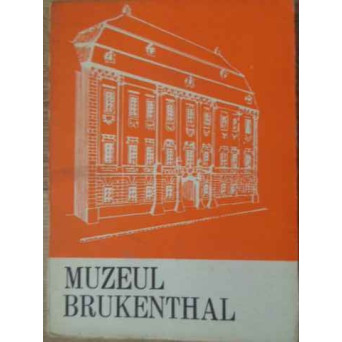 MUZEUL BRUKENTHAL. MIC GHID PRIN MUZEU