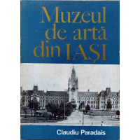 MUZEUL DE ARTA DIN IASI MUZEUL DE ARTA DIN IASI
