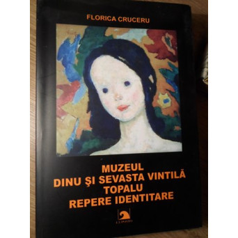 MUZEUL DINU SI SEVASTA VINTILA TOPALU. REPERE IDENTITARE