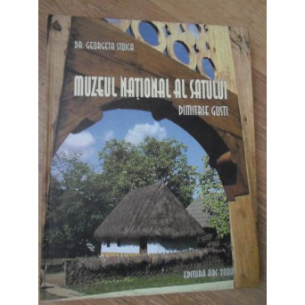 MUZEUL NATIONAL AL SATULUI DIMITRIE GUSTI. ALBUM FORMAT MARE