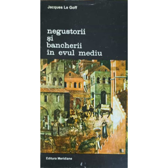 NEGUSTORII SI BANCHERII IN EVUL MEDIU