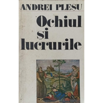 OCHIUL SI LUCRURILE