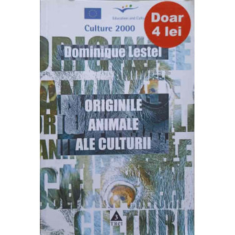 ORIGINILE ANIMALE ALE CULTURII