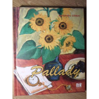 PALLADY (CU DEDICATIE CATRE PICTORUL DAN HATMANU)