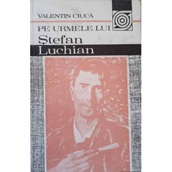 PE URMELE LUI STEFAN LUCHIAN