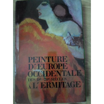PEINTURE D'EUROPE OCCIDENTALE DES 19-E - 20-E SIECLES A L'ERMITAGE