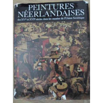 PEINTURES NEERLANDAISES DE XV-E ET XVI-E SIECLES DANS LES MUSEES DE L'UNION SOVIETIQUE