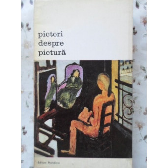 PICTORI DESPRE PICTURA