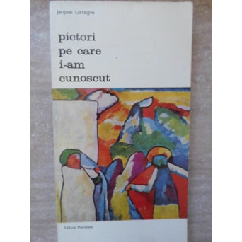 PICTORI PE CARE I-AM CUNOSCUT