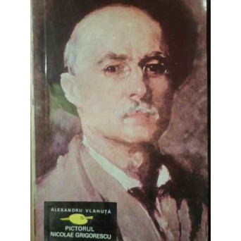 PICTORUL NICOLAE GRIGORESCU PICTORUL NICOLAE GRIGORESCU