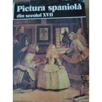 PICTURA SPANIOLA DIN SECOLUL XVII